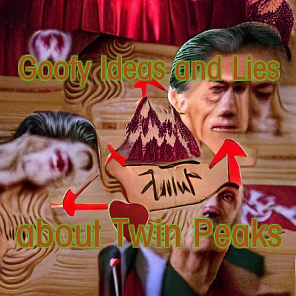 Goofy Ideas and Lies about Twin Peaks, Special Agent Dale Cooper