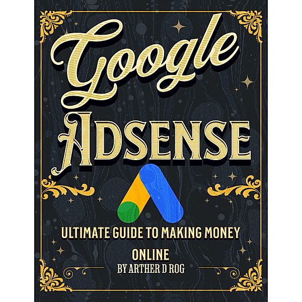 Google Adsense Book, Arther D Rog