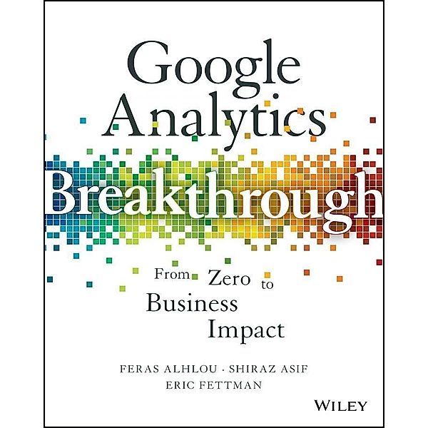 Google Analytics Breakthrough, Feras Alhlou, Shiraz Asif, Eric Fettman