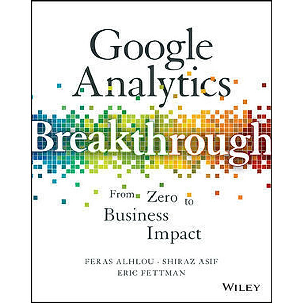 Google Analytics Breakthrough, Feras Alhlou, Shiraz Asif, Eric Fettman