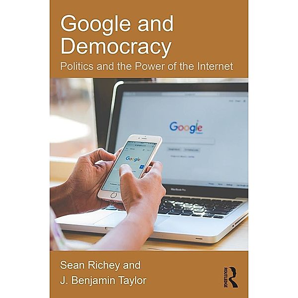 Google and Democracy, Sean Richey, J. Benjamin Taylor