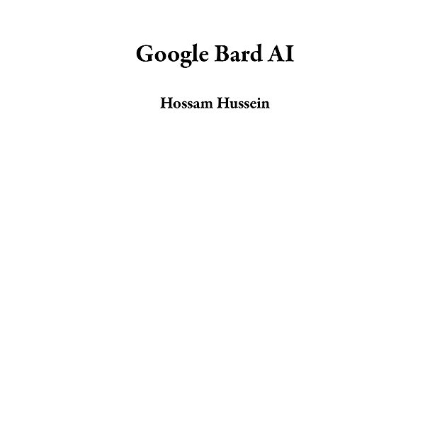 Google Bard AI, Hossam Hussein