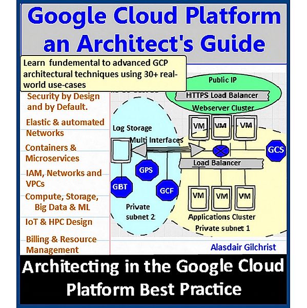 Google Cloud Platform an Architect's Guide, Alasdair Gilchrist