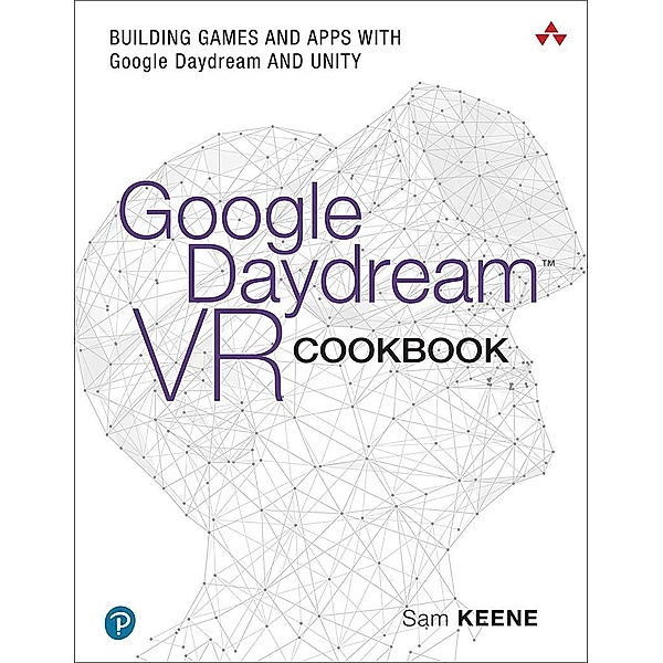 Google Daydream VR Cookbook, Sam Keene