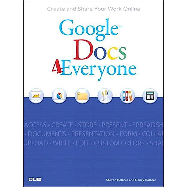 Google Docs 4 Everyone, Steven Holzner, Nancy Conner