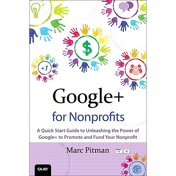 Google+ for Nonprofits / Que Biz-Tech, Pitman Marc