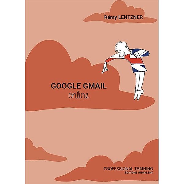 Google Gmail Online, Rémy Lentzner