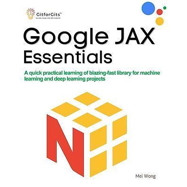 Google JAX Essentials, Mei Wong