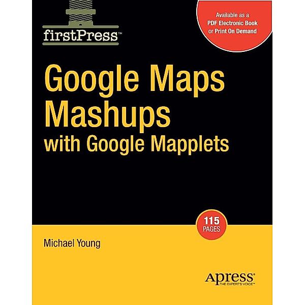 Google Maps Mashups with Google Mapplets, Michael Young