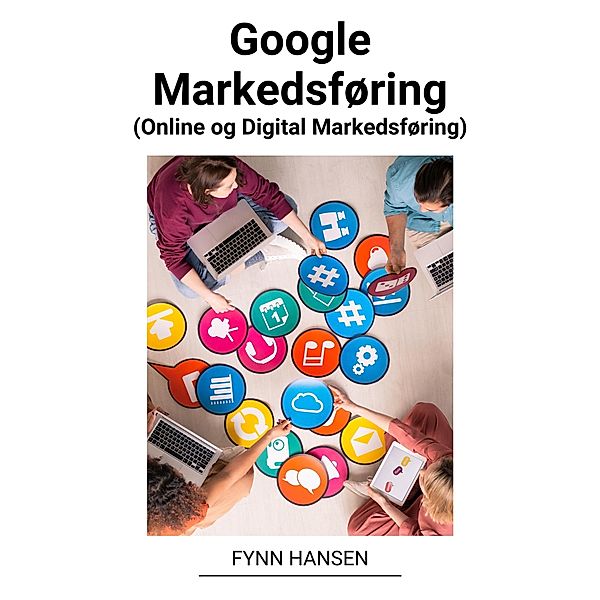 Google Markedsføring (Online og Digital Markedsføring), Fynn Hansen
