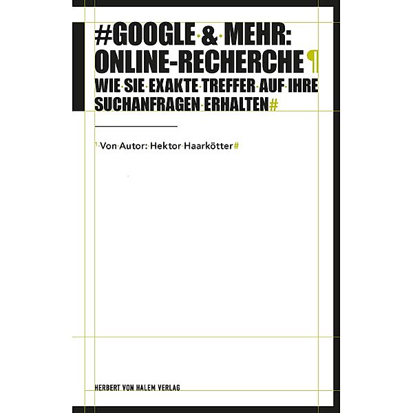 Google & mehr: Online-Recherche / Praktischer Journalismus, Hektor Haarkötter