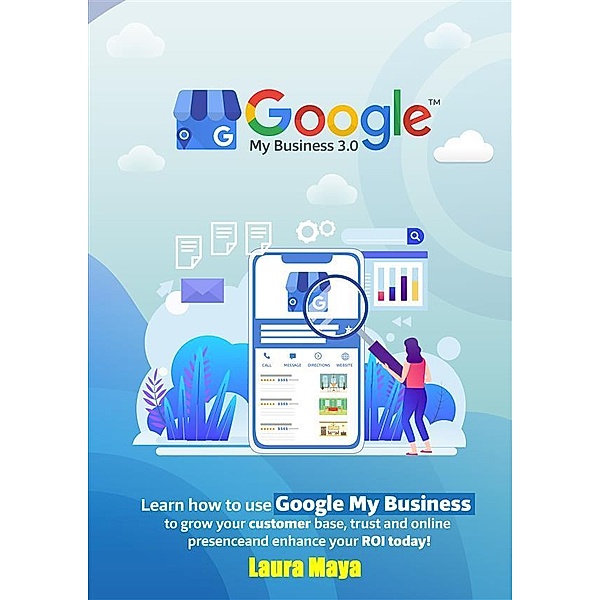 Google My Business 3.0 Training Guide, Laura Maya