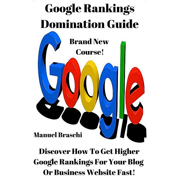 Google Rankings Domination Guide, Manuel Braschi