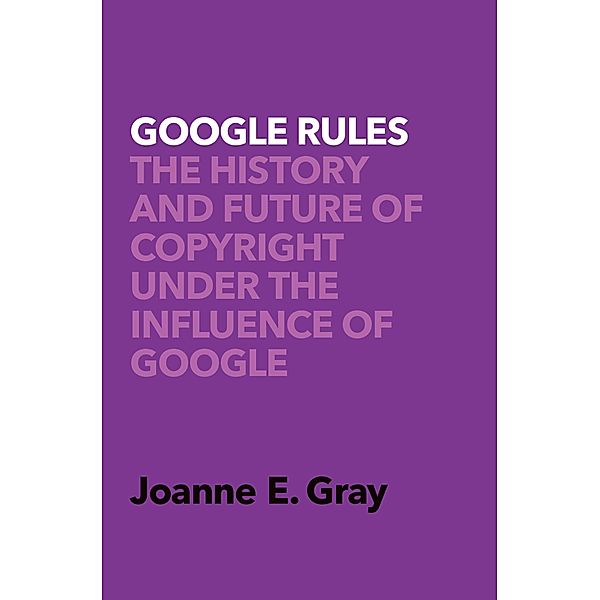 Google Rules, Joanne Elizabeth Gray