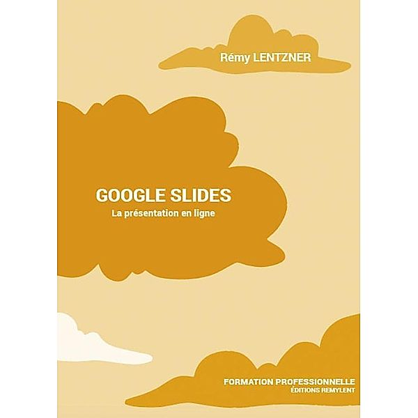 GOOGLE SLIDES, Rémy Lentzner