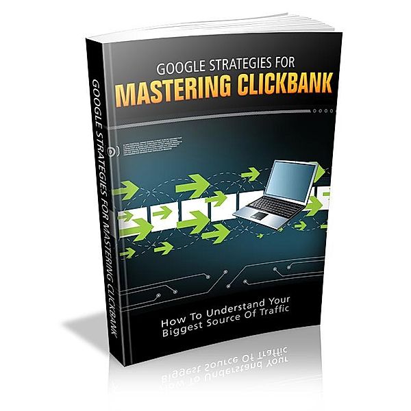 Google Strategies For Mastering ClickBank, Vishal Luckwal