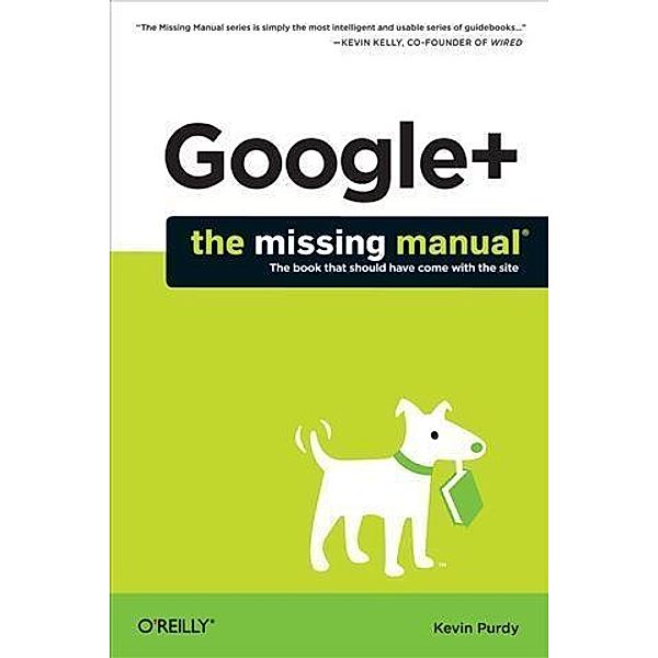 Google+: The Missing Manual, Kevin Purdy