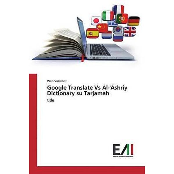 Google Translate Vs Al-'Ashriy Dictionary su Tarjamah, Wati Susiawati