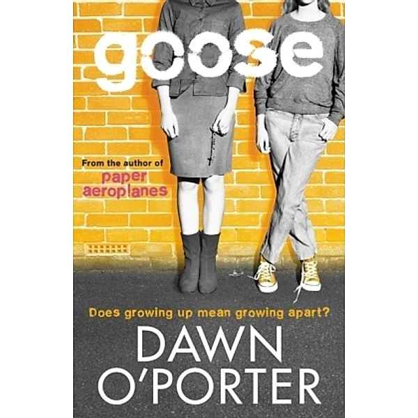 Goose, Dawn O'Porter