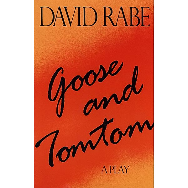 Goose and Tomtom, David Rabe