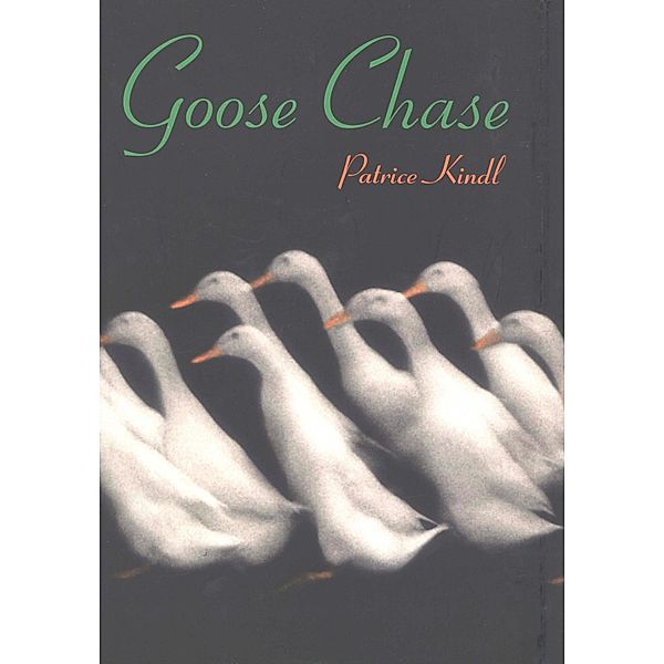 Goose Chase, Patrice Kindl