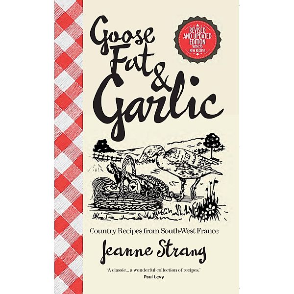 Goose Fat and Garlic, Jeanne Strang