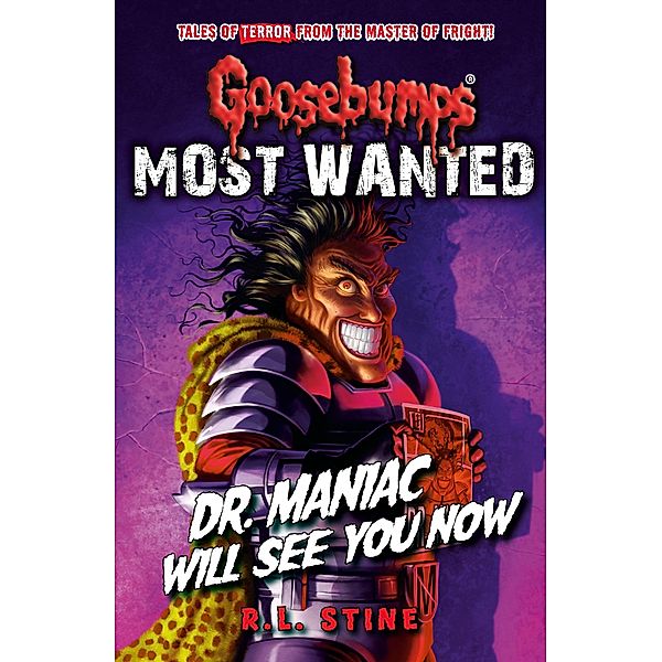 Goosebumps: Most Wanted: Dr. Maniac Will See You Now / Scholastic