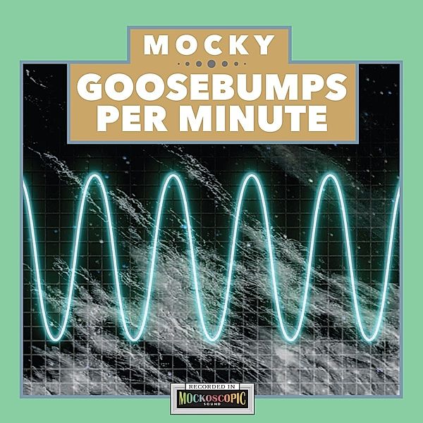 Goosebumps Per Minute, Mocky