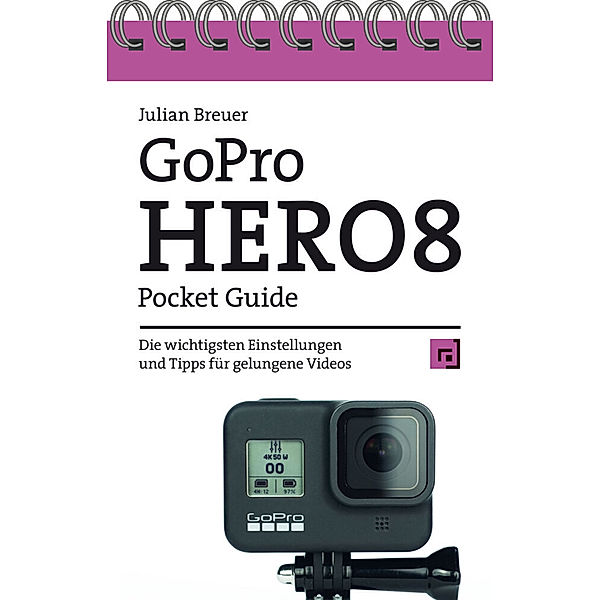 GoPro HERO8 Pocket Guide, Julian Breuer