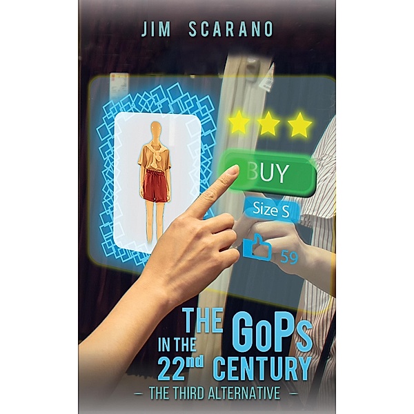 GoPs in the 22nd Century / Austin Macauley Publishers, Jim Scarano