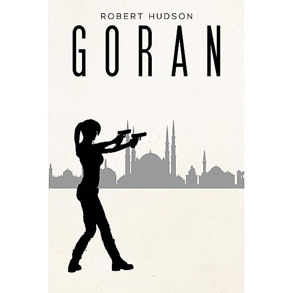 Goran / Austin Macauley Publishers Ltd, Robert Hudson