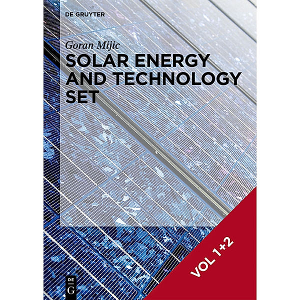 Goran Mijic: Solar Energy and Technology / Vol. 1+2 / [Set Solar Energy and Technology, Vol. 1+2], Goran Mijic