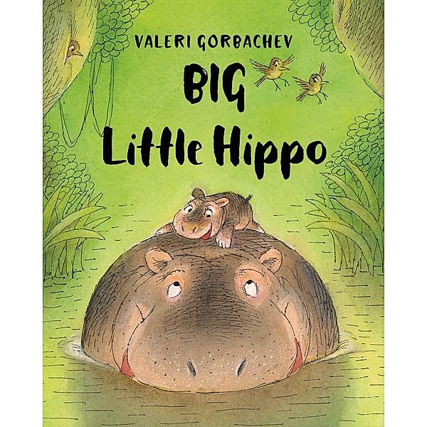 Gorbachev, V: Big Little Hippo, Valeri Gorbachev