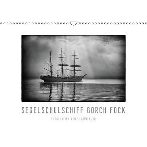 Gorch Fock - zeitlose Eindrücke (Wandkalender 2015 DIN A3 quer), Susann Kuhr