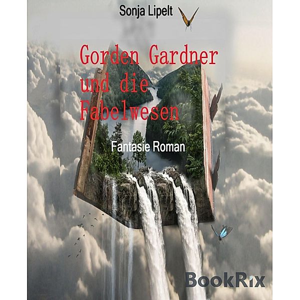 Gorden Gardner und die Fabelwesen, Sonja Lipelt