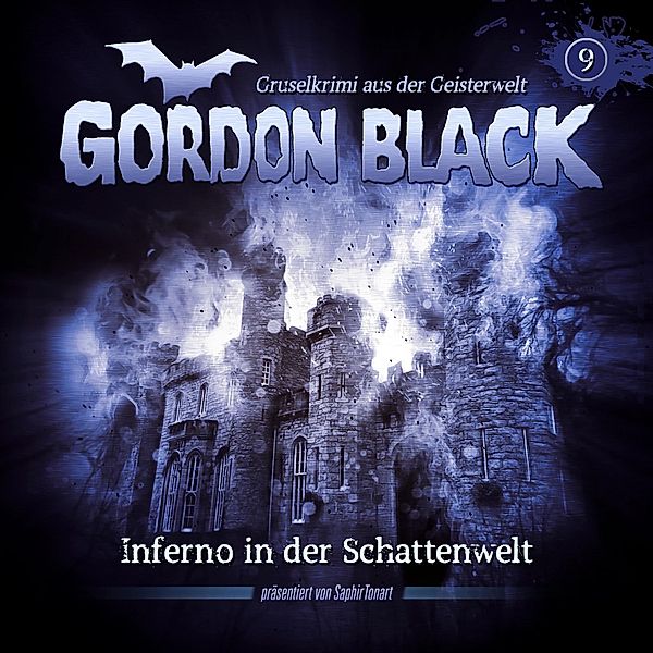 Gordon Black - 9 - Inferno in der Schattenwelt, Florian Hilleberg, C.b. Andergast