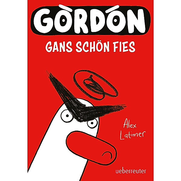 Gordon - Gans schön fies: Comicroman mit plakativem, sehr humorvollem Illustrationsstil, Alex Latimer