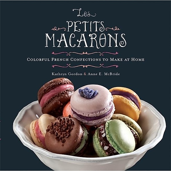 Gordon, K: Petits Macarons, Kathryn Gordon, Anne E. McBride