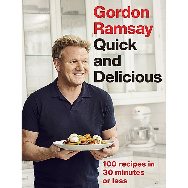 Gordon Ramsay Quick & Delicious, Gordon Ramsay