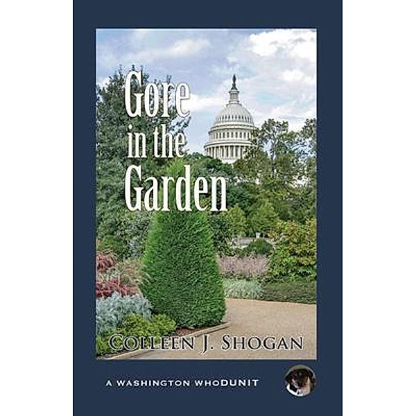 Gore in the Garden / A Washington Whodunit Bd.5, Colleen Shogan