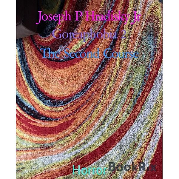 Goreaphobia 2, Joseph P Hradisky Jr