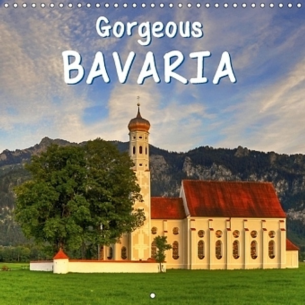 Gorgeous Bavaria (Wall Calendar 2017 300 × 300 mm Square), Marcel Wenk