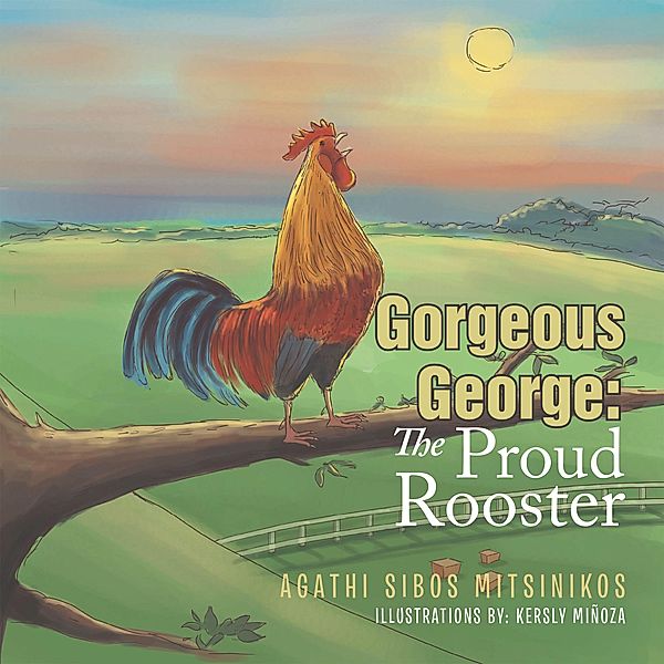 Gorgeous George: the Proud Rooster, Agathi Sibos Mitsinikos