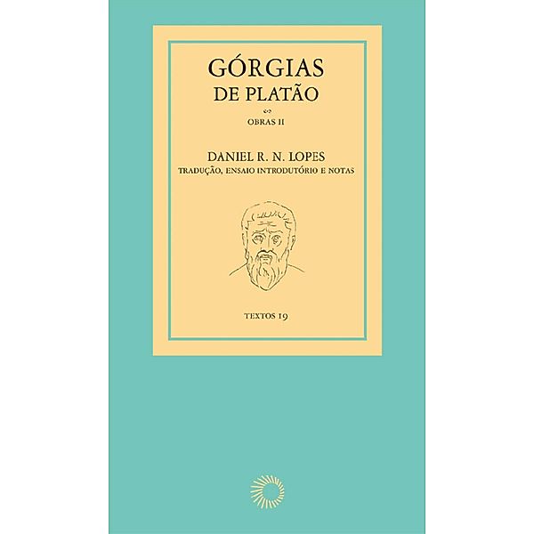 Górgias de Platão / Obras Bd.2, Daniel R. N. Lopes