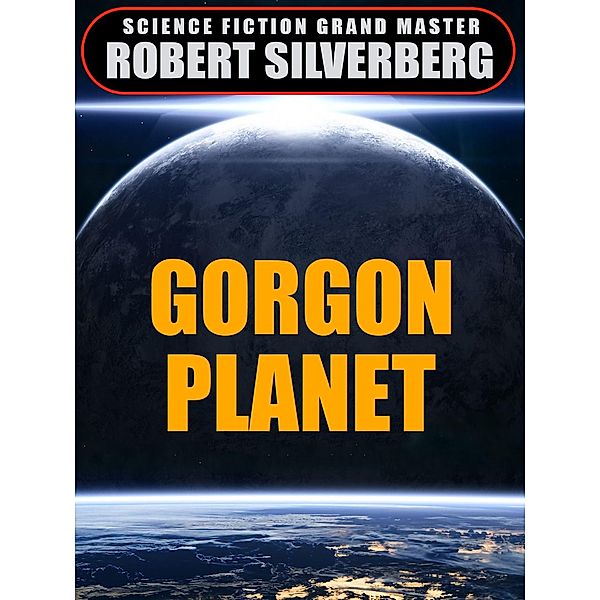 Gorgon Planet, Robert Silverberg