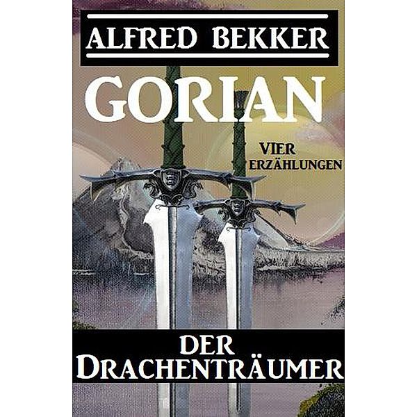 Gorian der Drachenträumer, Alfred Bekker