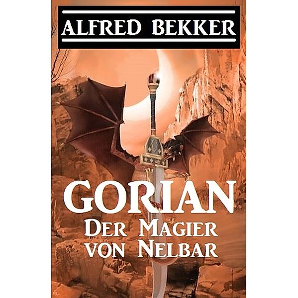 Gorian - Der Magier von Nelbar, Alfred Bekker