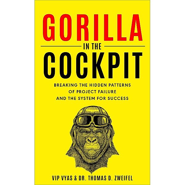 Gorilla in the Cockpit, Vip Vyas, Thomas D. Zweifel