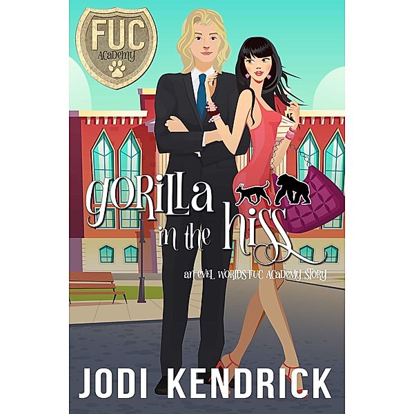 Gorilla in the Hiss (FUC Academy, #31) / FUC Academy, Jodi Kendrick