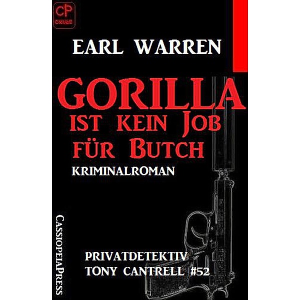 Gorilla ist kein Job für Butch Privatdetektiv Tony Cantrell #52, Earl Warren